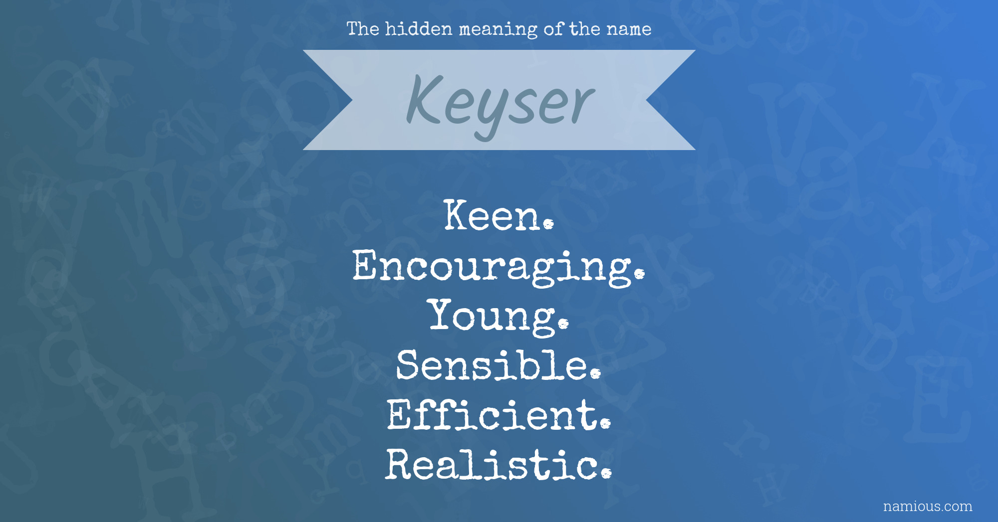 The hidden meaning of the name Keyser