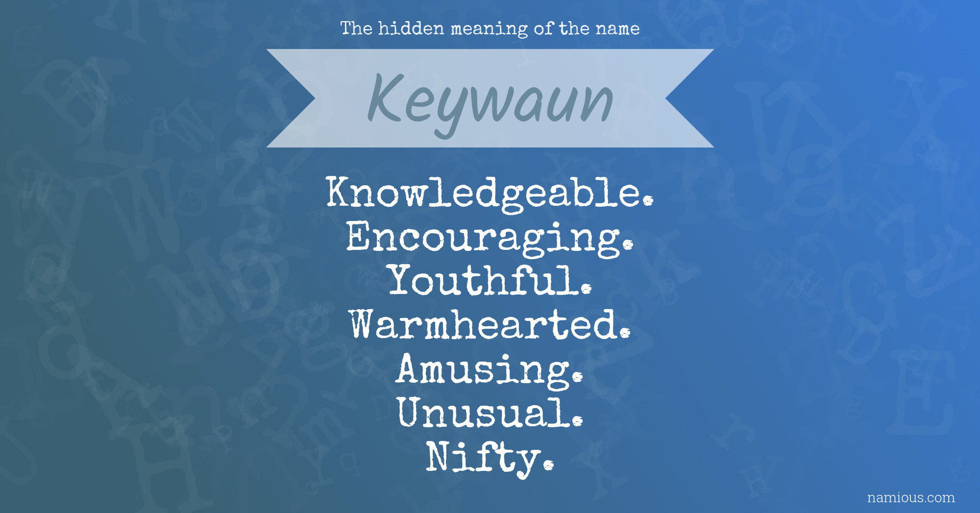 The hidden meaning of the name Keywaun