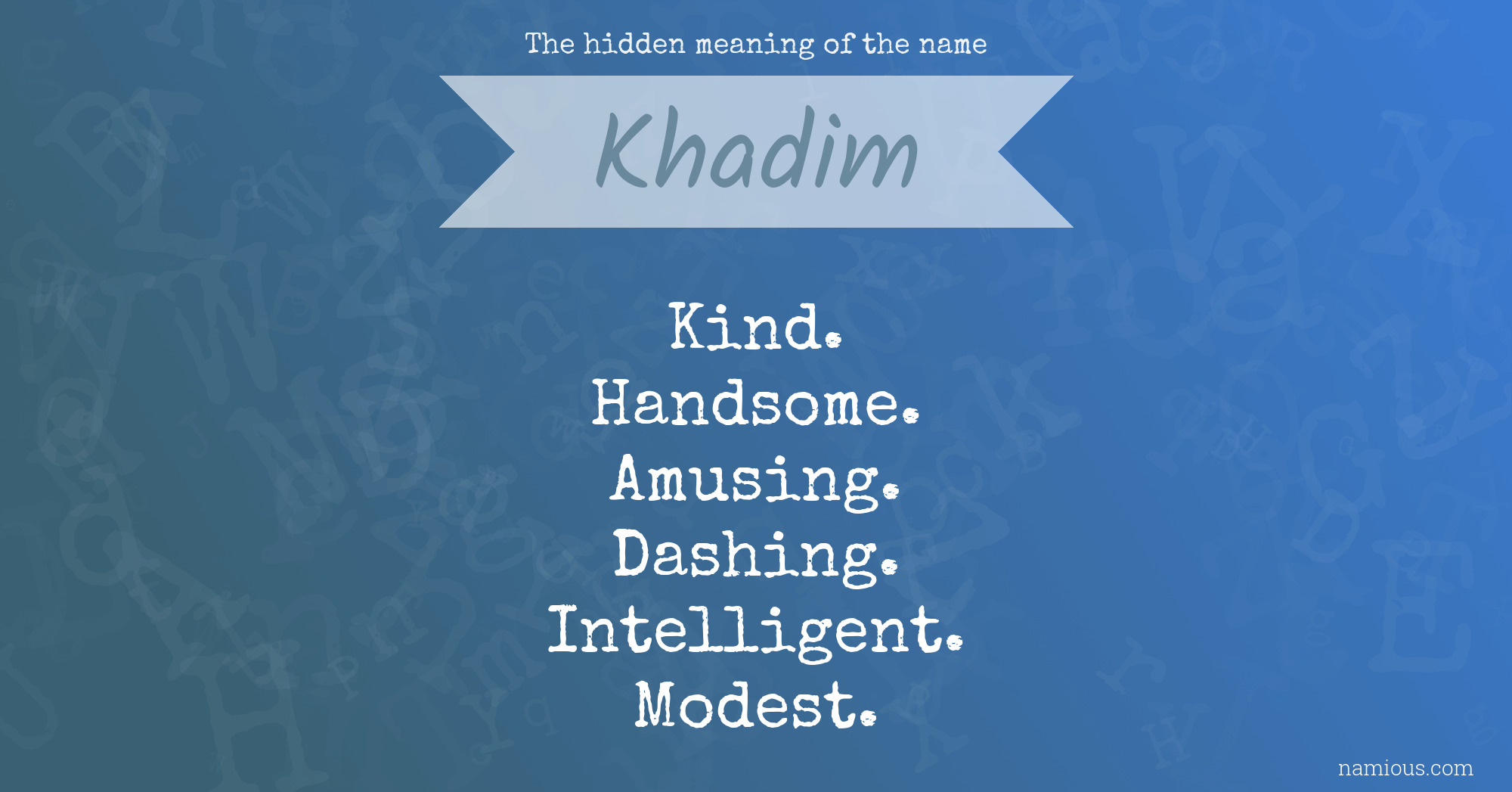 The hidden meaning of the name Khadim