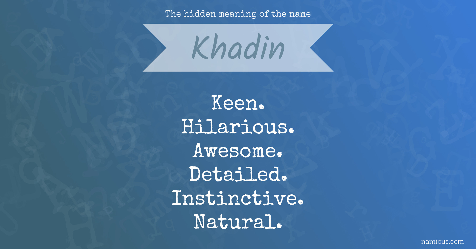 The hidden meaning of the name Khadin