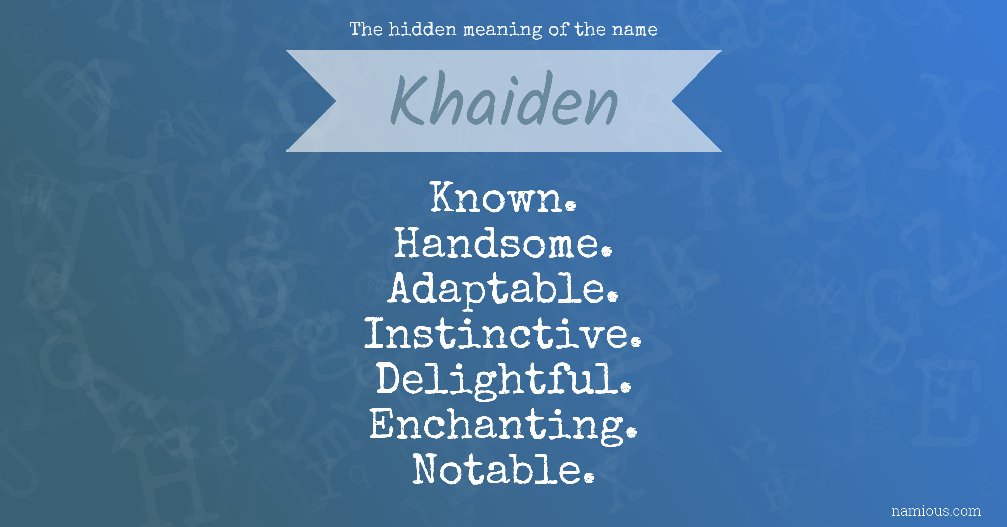 The hidden meaning of the name Khaiden