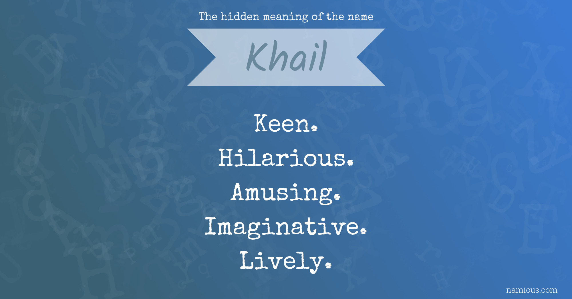 The hidden meaning of the name Khail