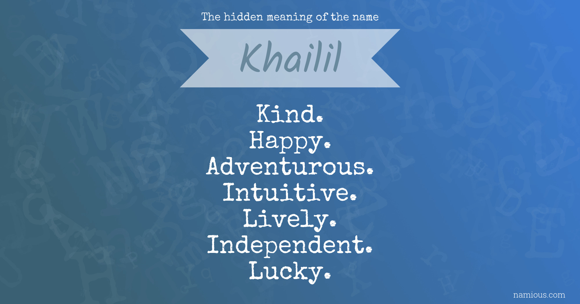 The hidden meaning of the name Khailil