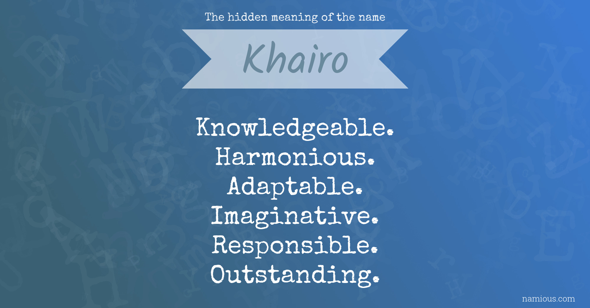 The hidden meaning of the name Khairo