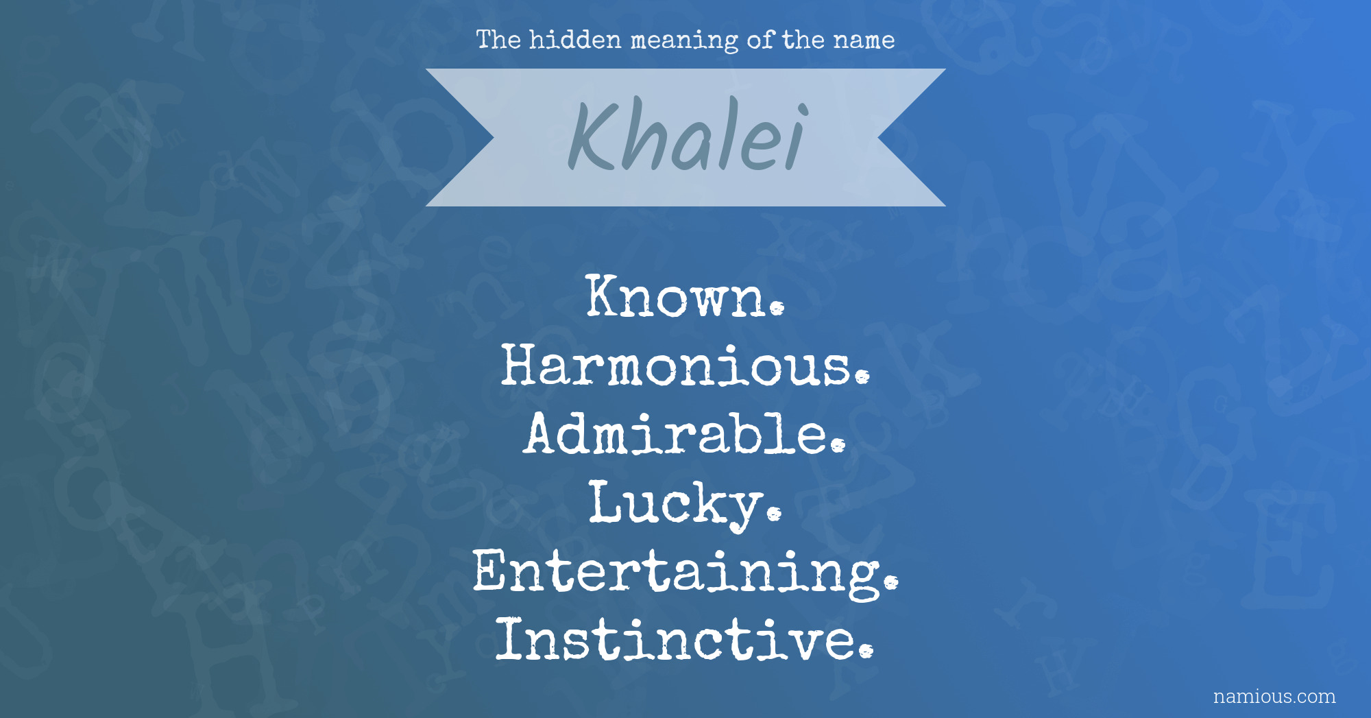 The hidden meaning of the name Khalei