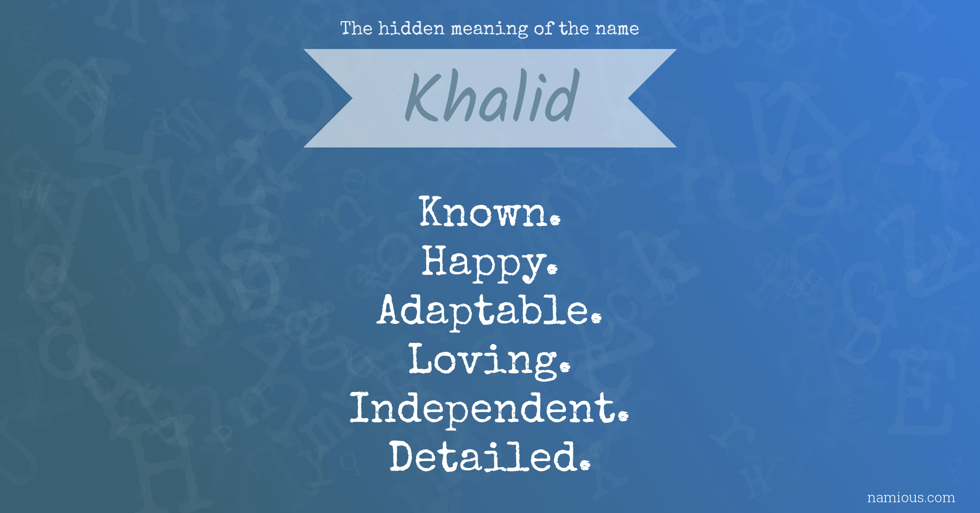 The hidden meaning of the name Khalid