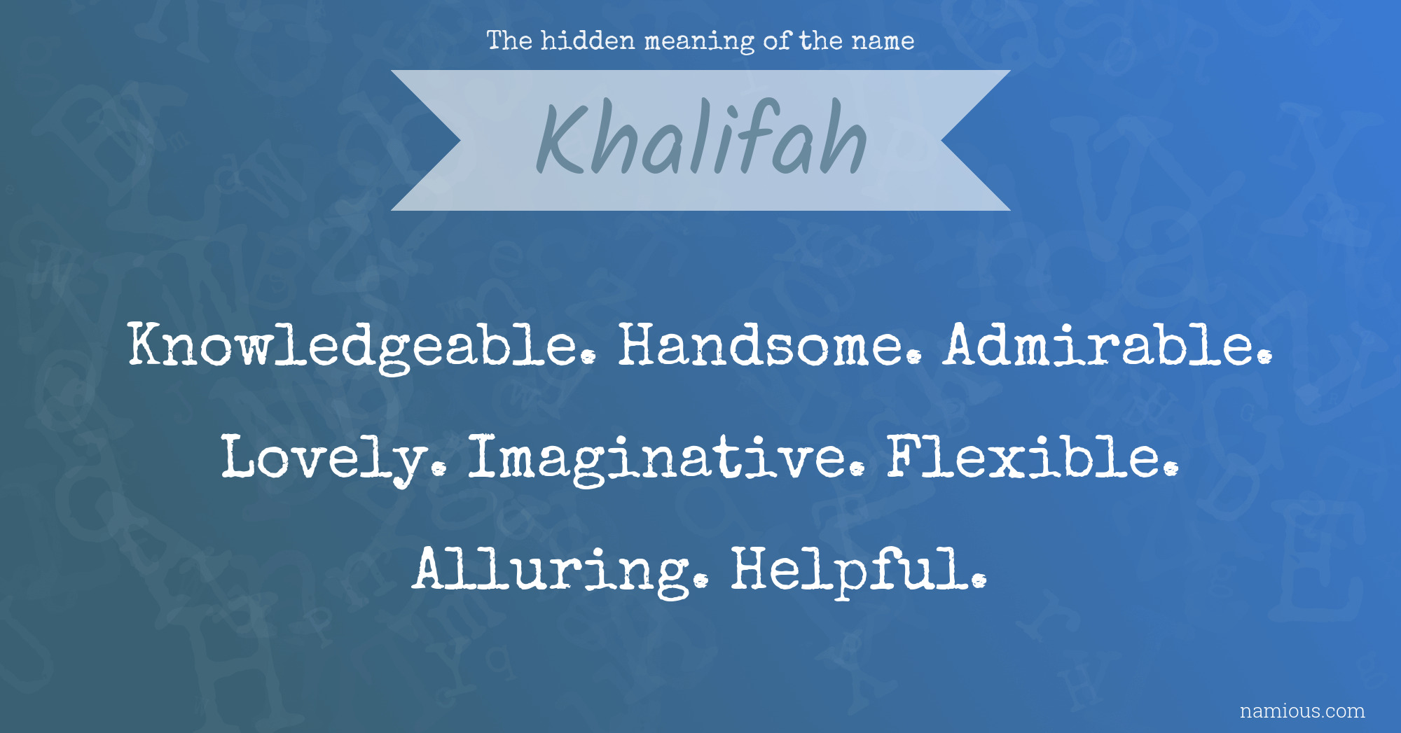 The hidden meaning of the name Khalifah