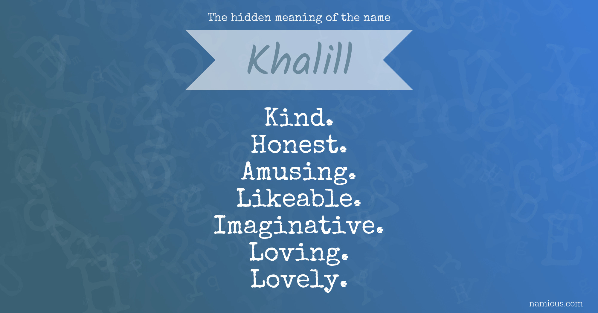 The hidden meaning of the name Khalill