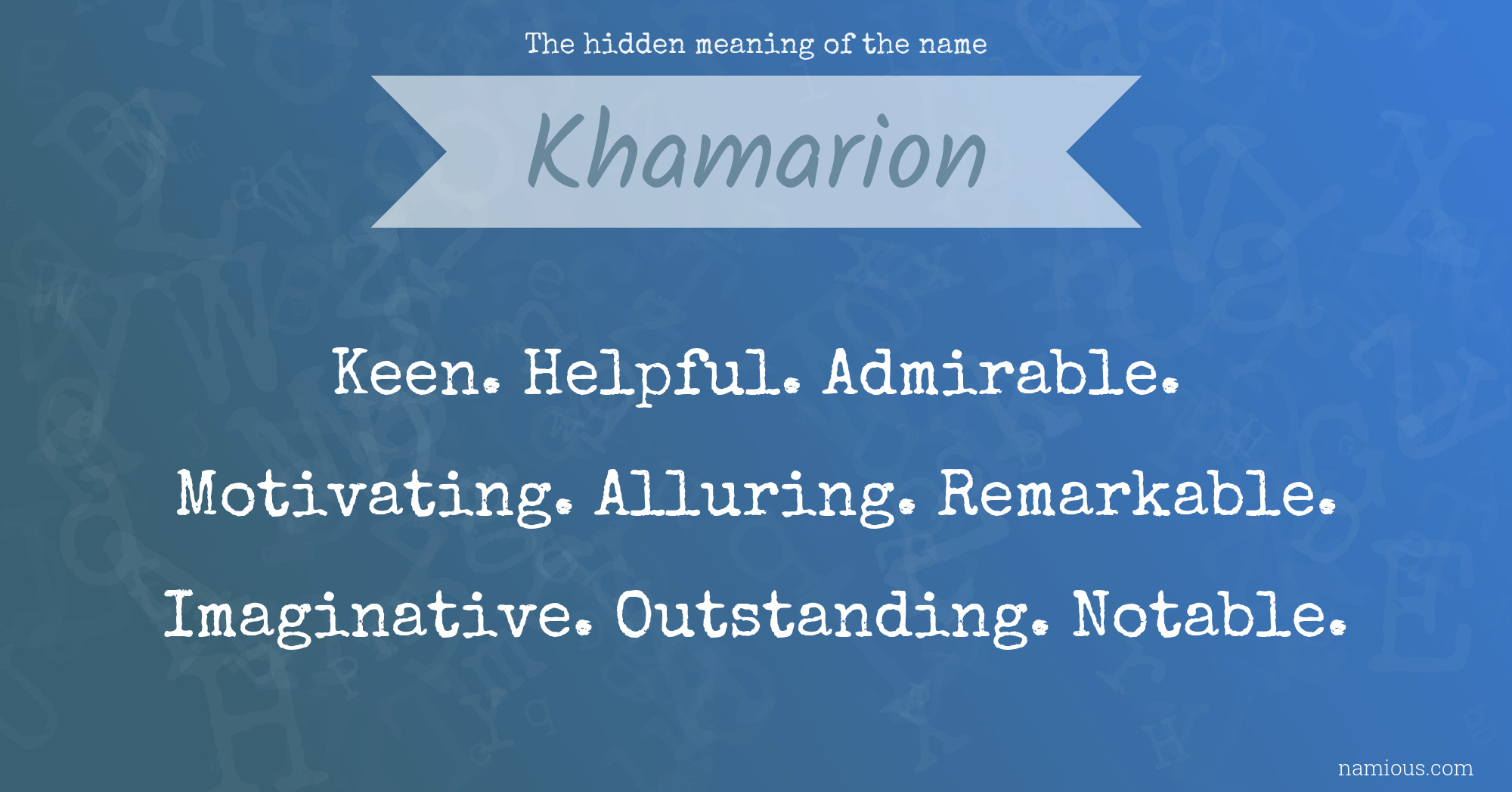 The hidden meaning of the name Khamarion