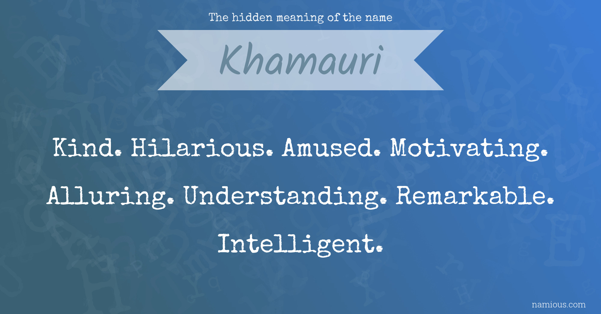 The hidden meaning of the name Khamauri