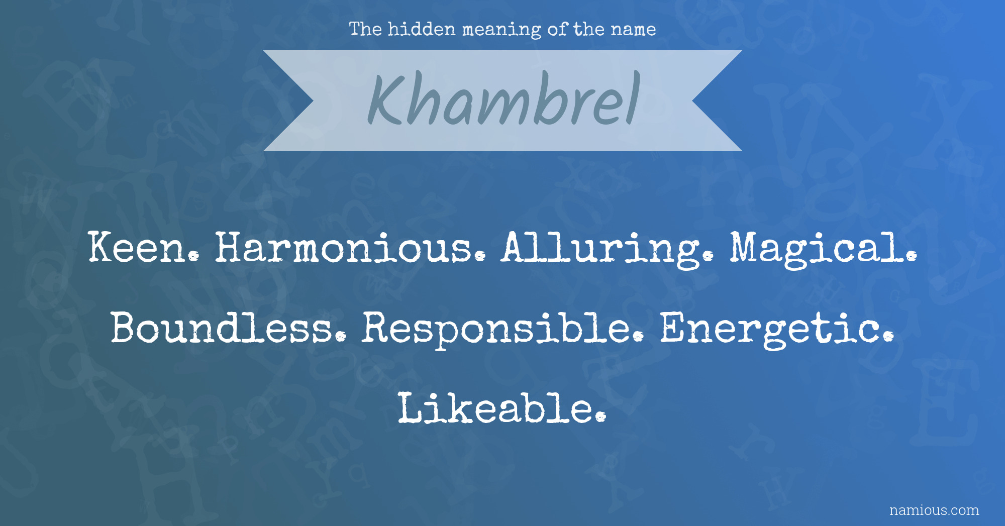 The hidden meaning of the name Khambrel