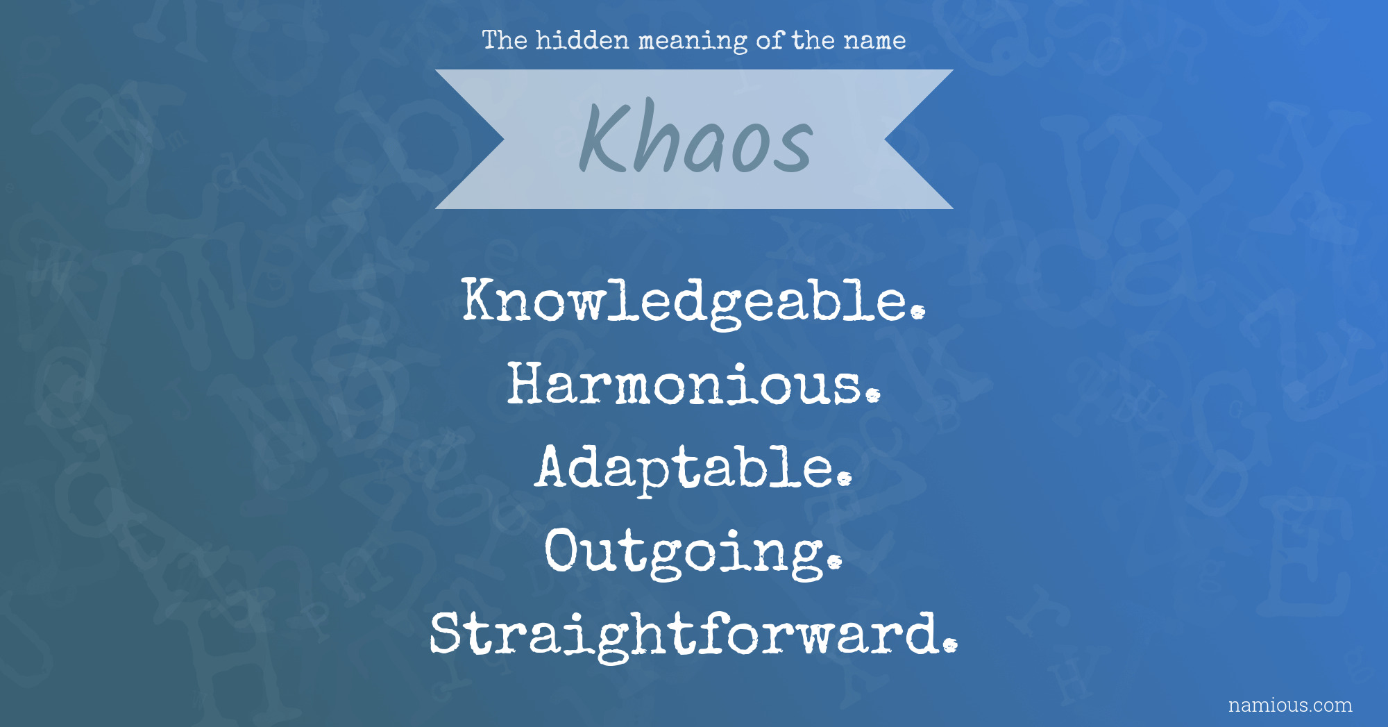 The hidden meaning of the name Khaos