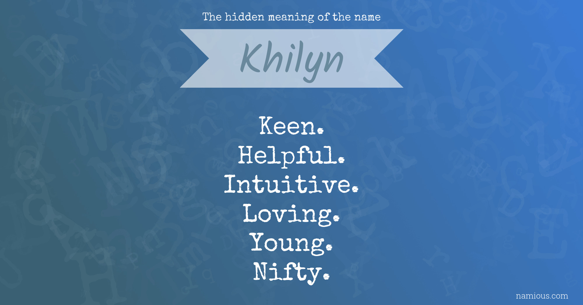 The hidden meaning of the name Khilyn