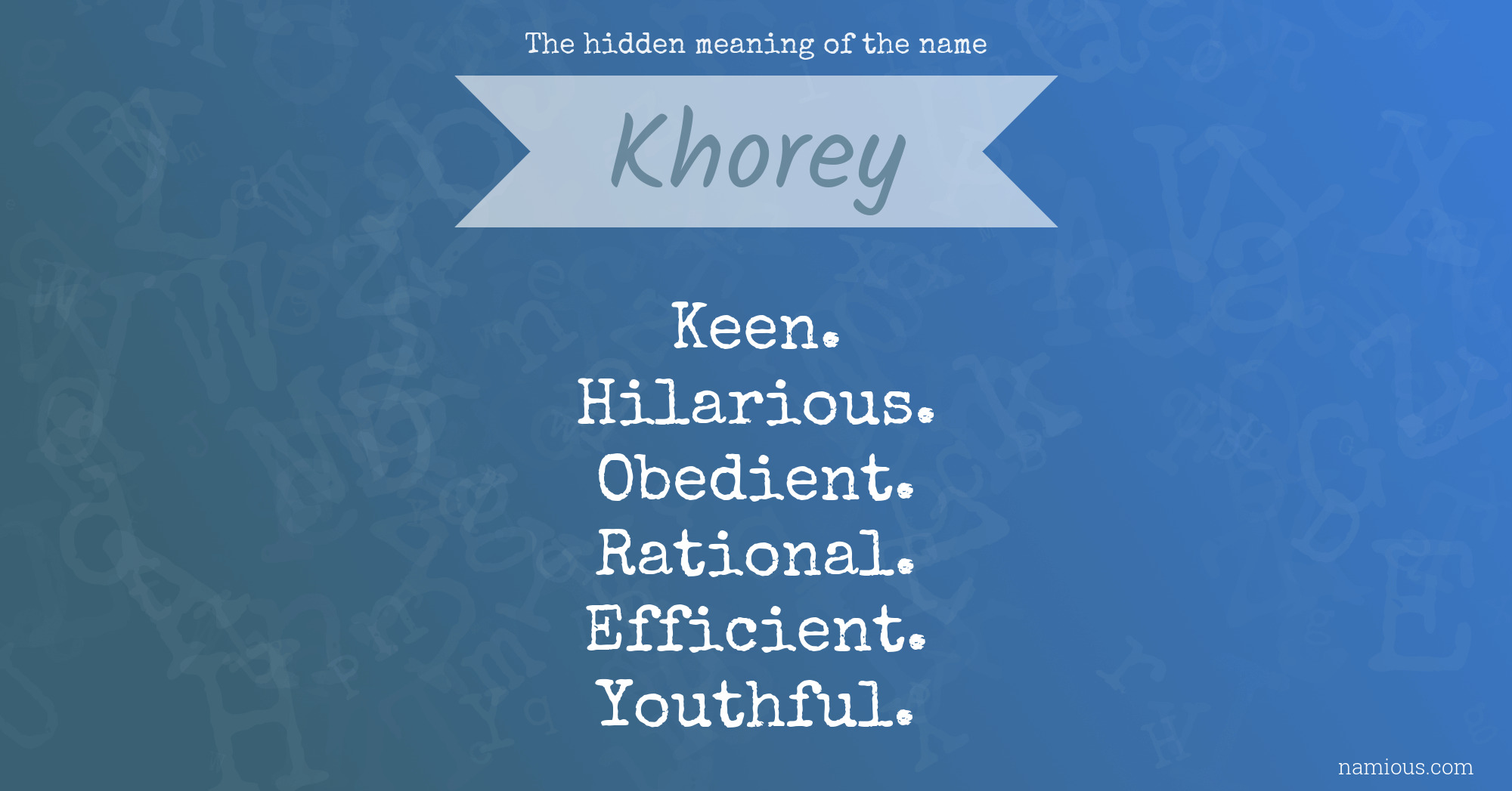 The hidden meaning of the name Khorey