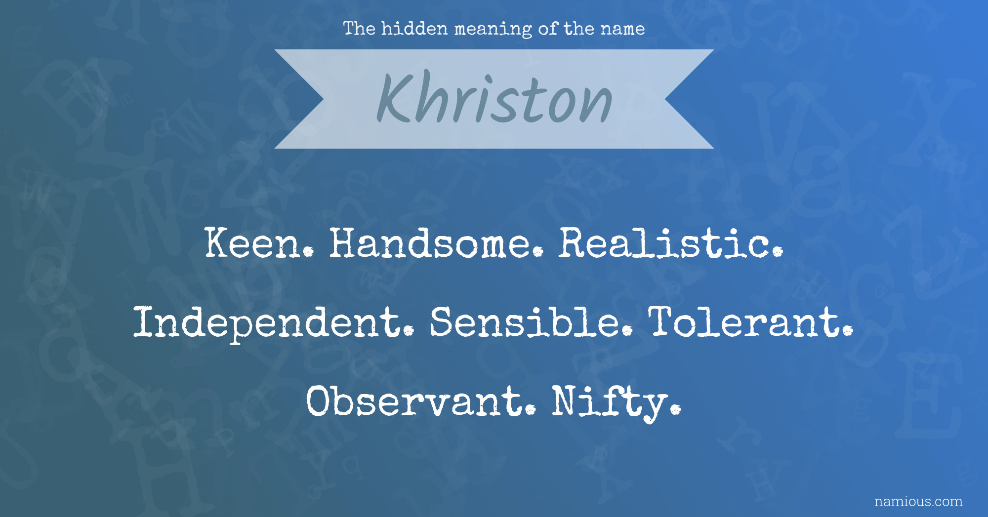 The hidden meaning of the name Khriston