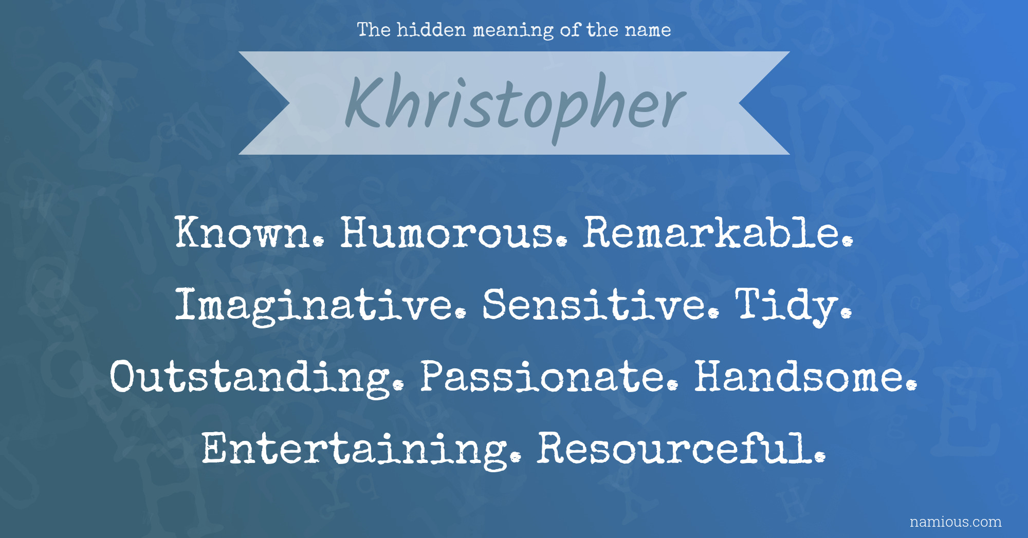 The hidden meaning of the name Khristopher