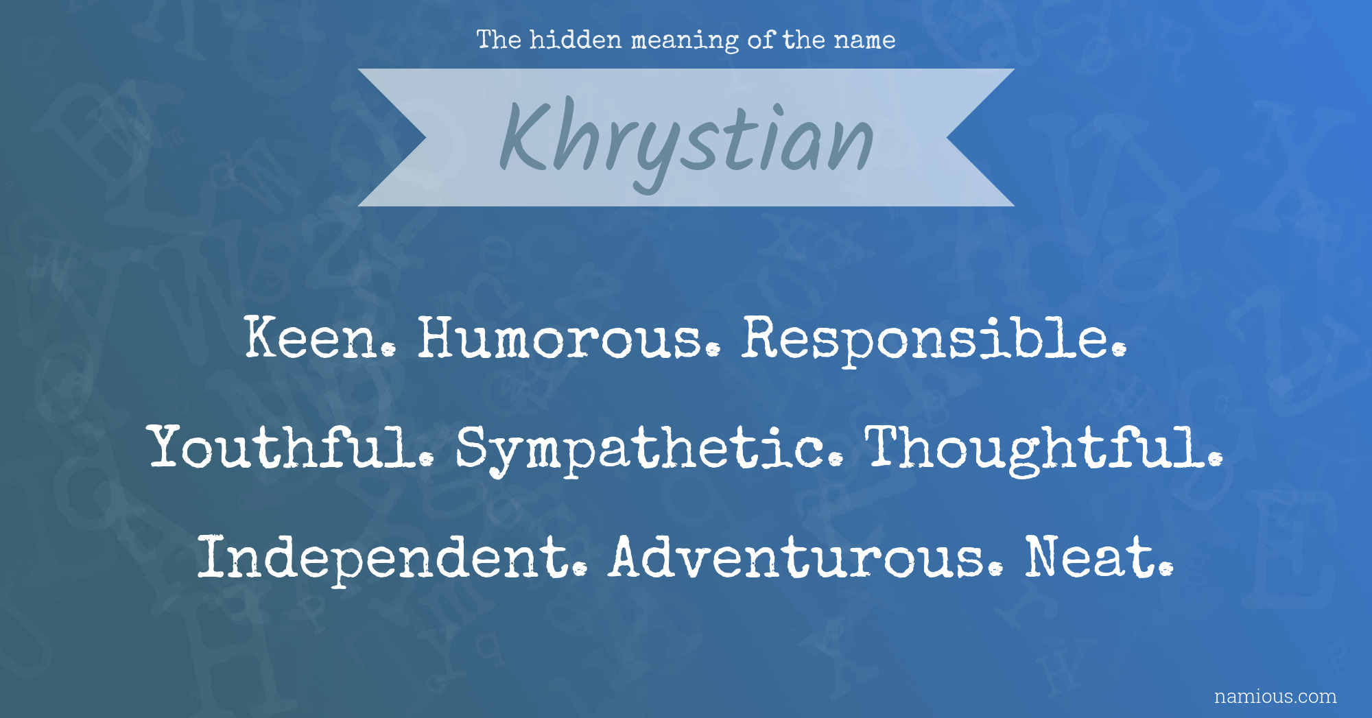 The hidden meaning of the name Khrystian