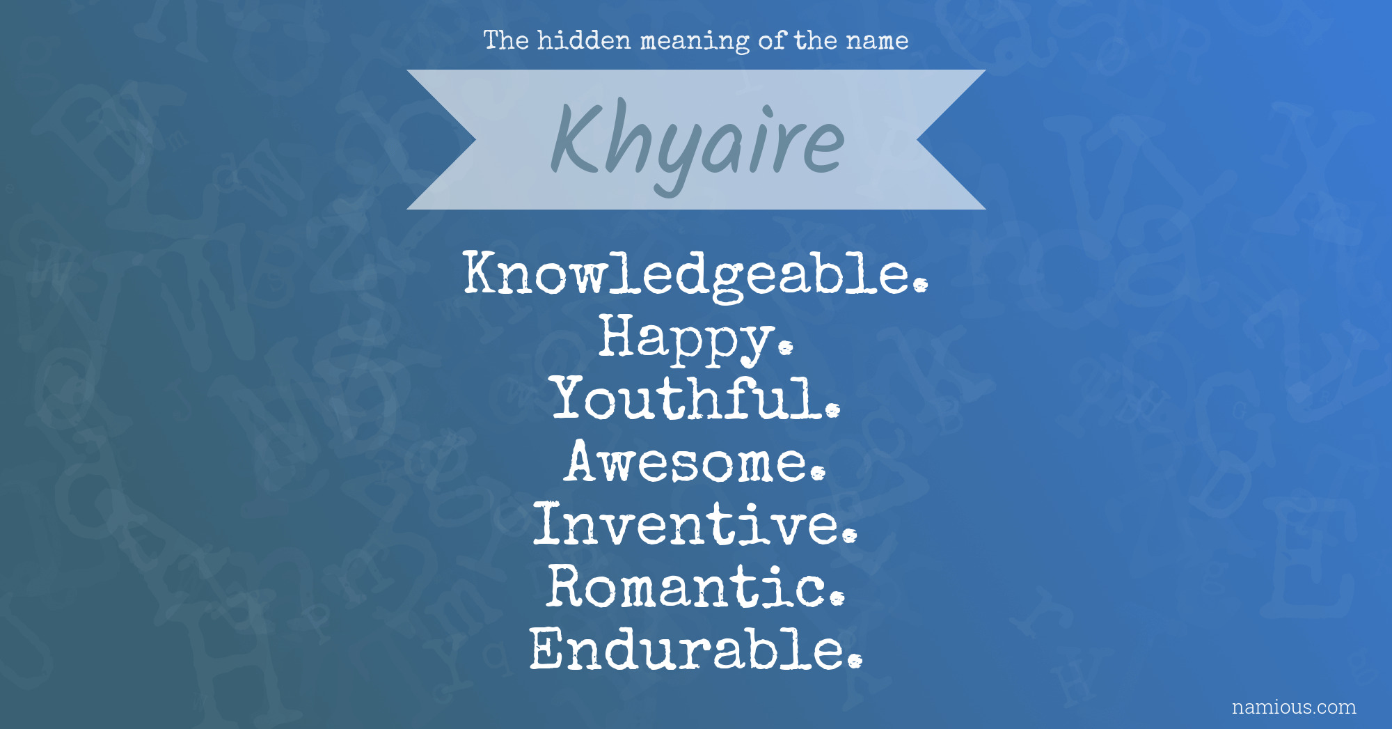 The hidden meaning of the name Khyaire