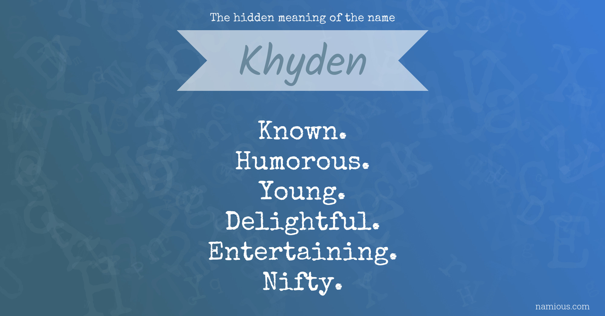 The hidden meaning of the name Khyden