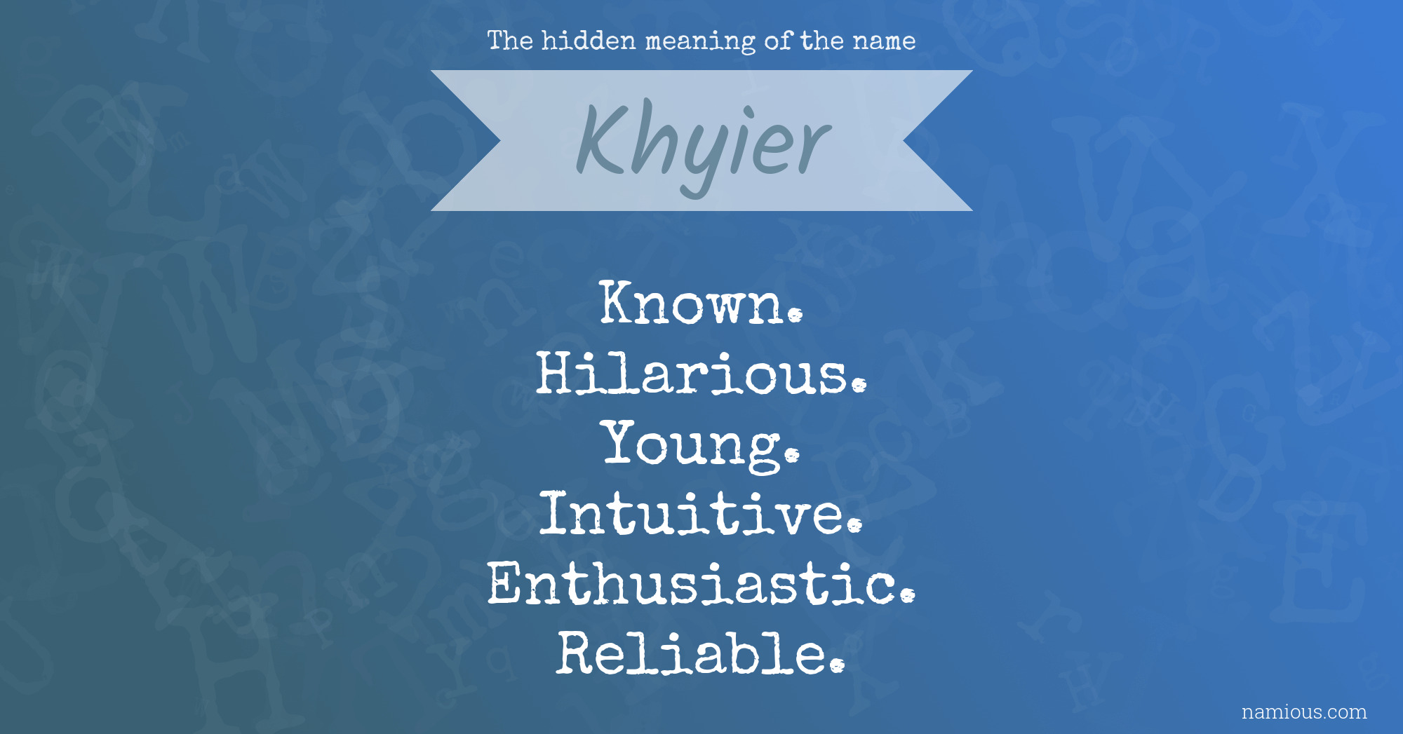 The hidden meaning of the name Khyier