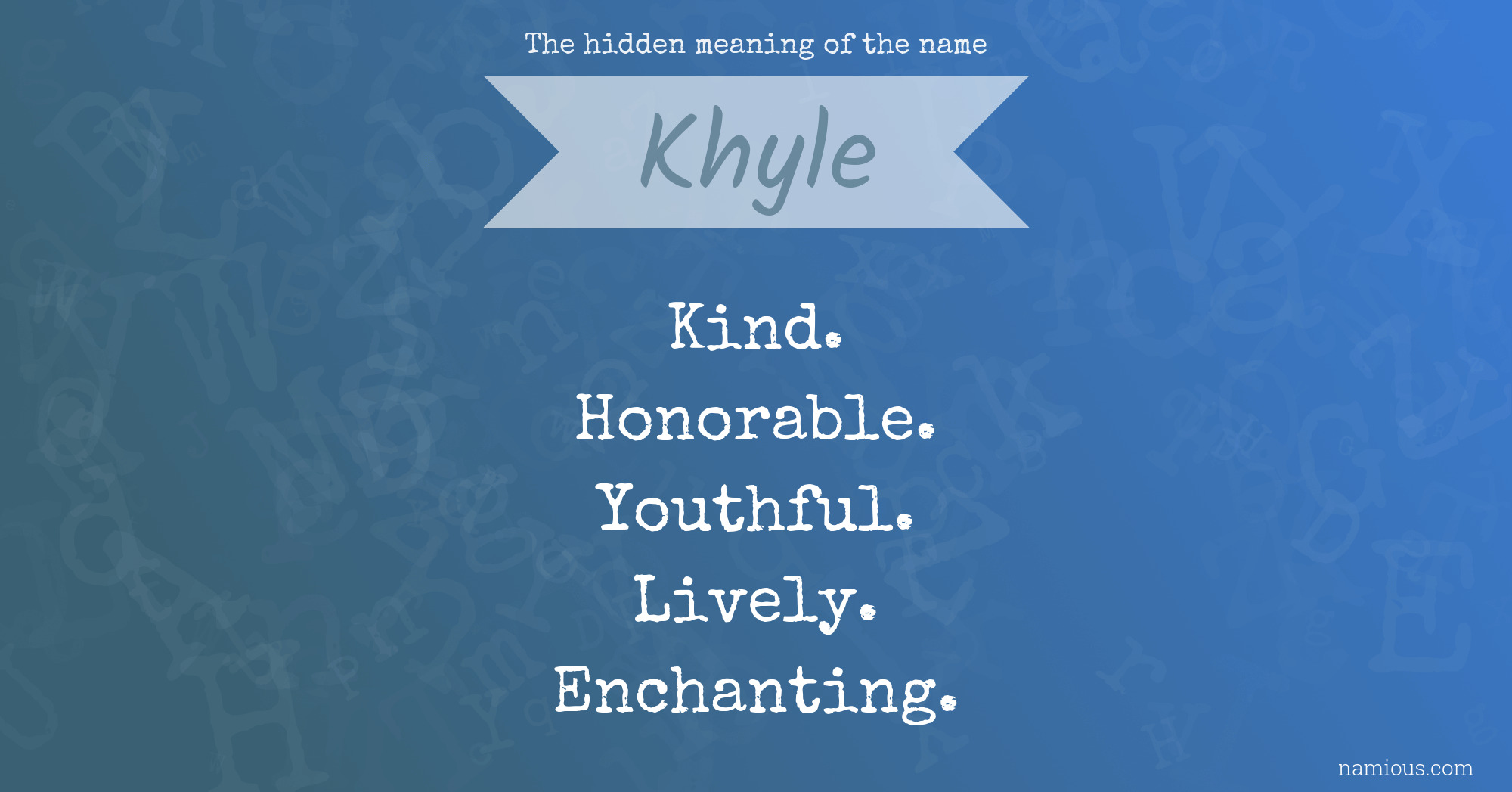 The hidden meaning of the name Khyle