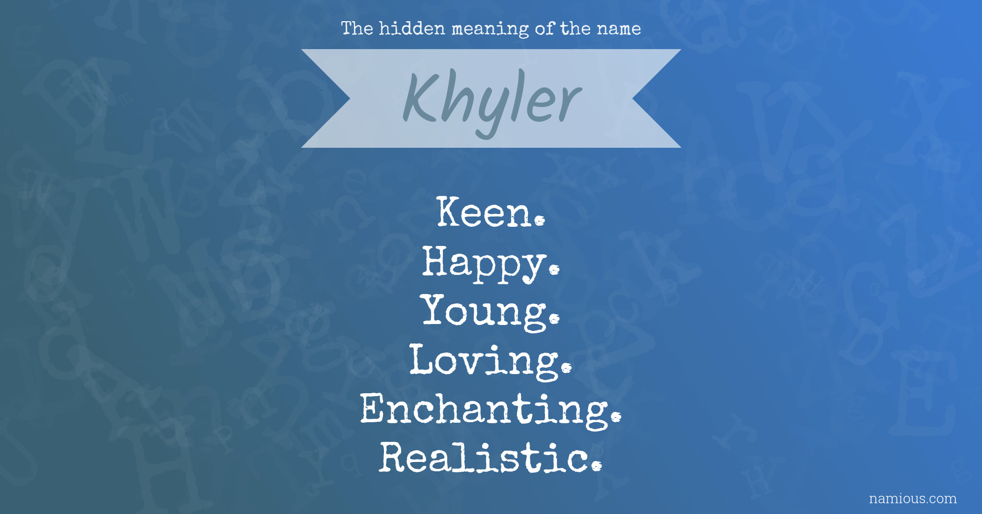 The hidden meaning of the name Khyler