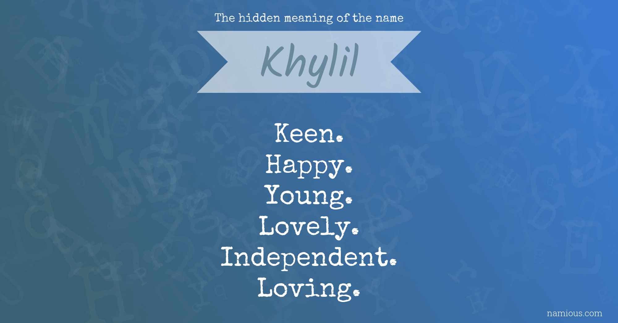 The hidden meaning of the name Khylil