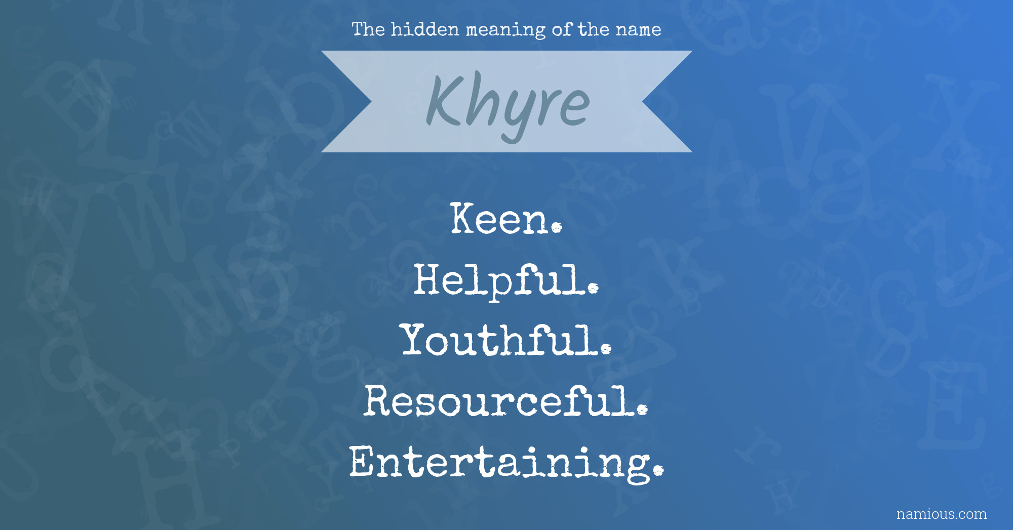 The hidden meaning of the name Khyre