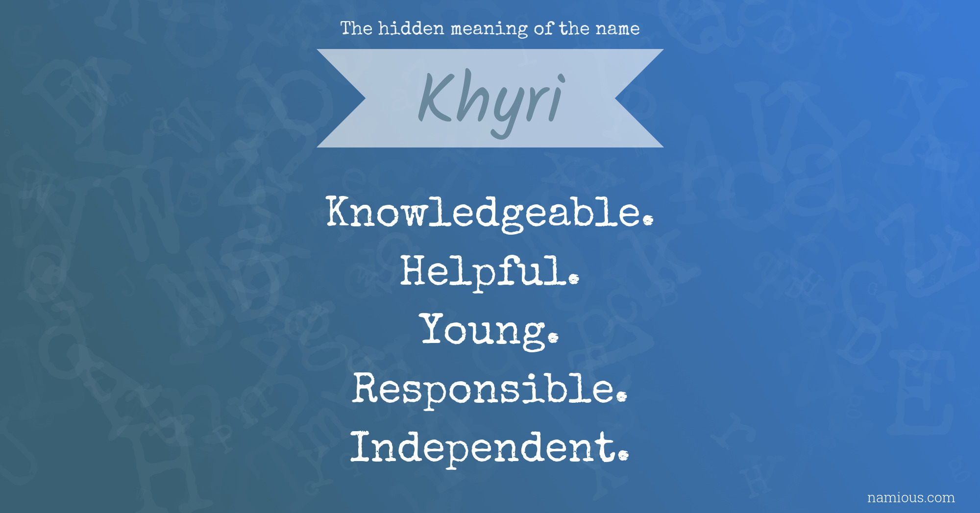 The hidden meaning of the name Khyri