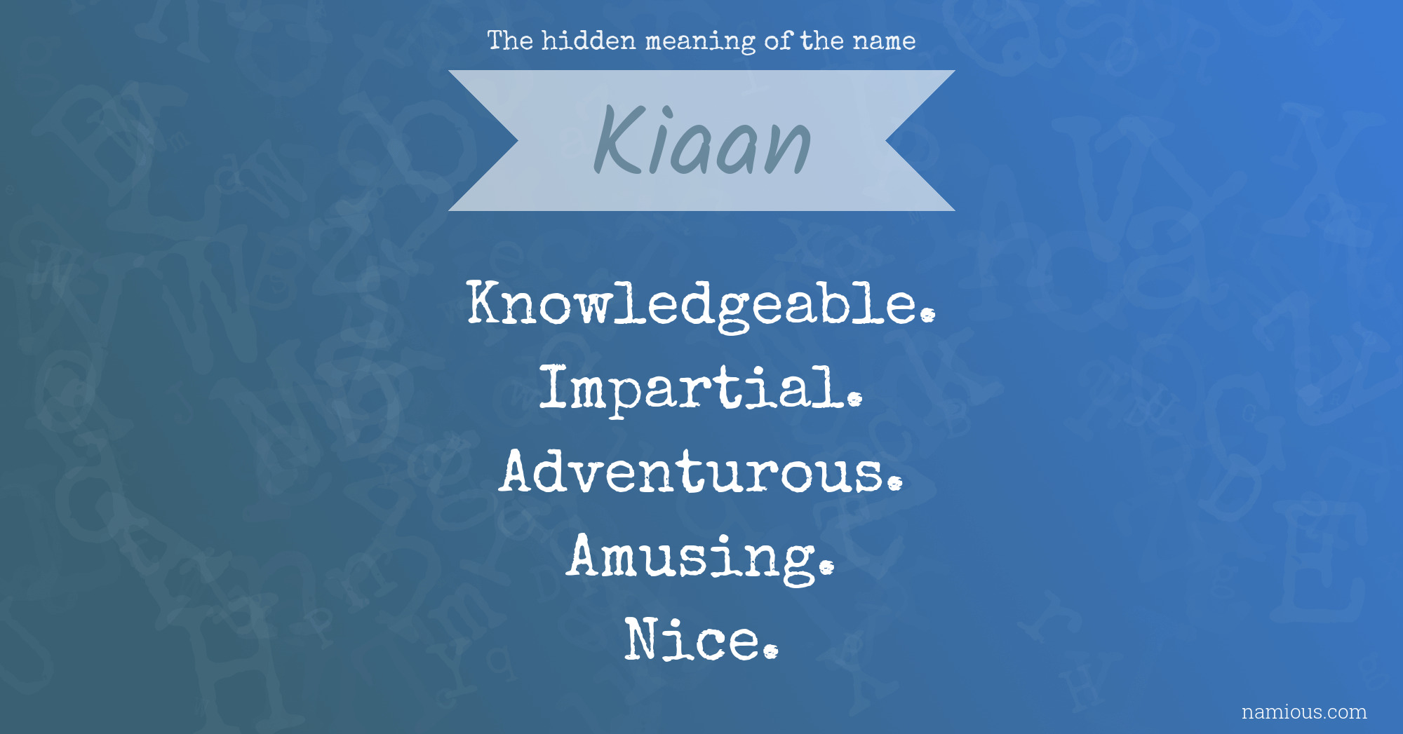 The hidden meaning of the name Kiaan