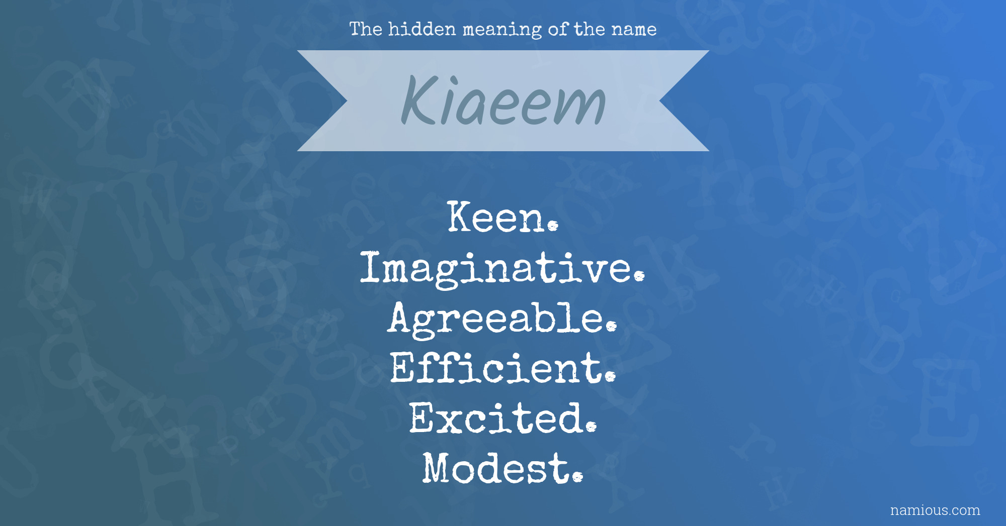 The hidden meaning of the name Kiaeem