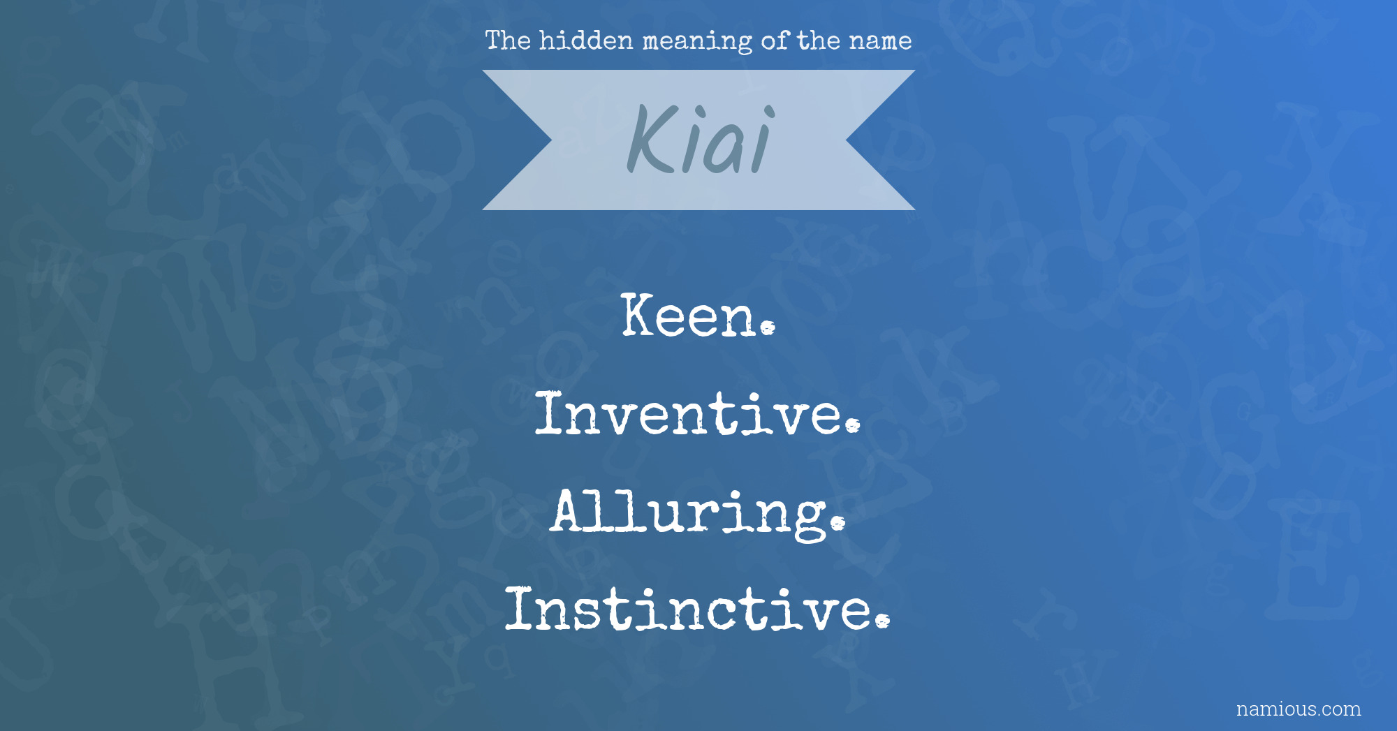 The hidden meaning of the name Kiai