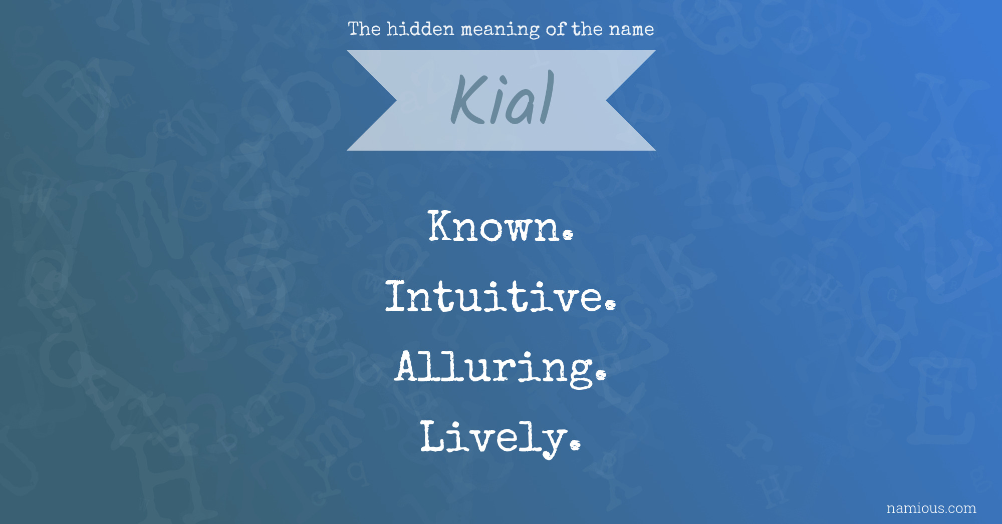 The hidden meaning of the name Kial