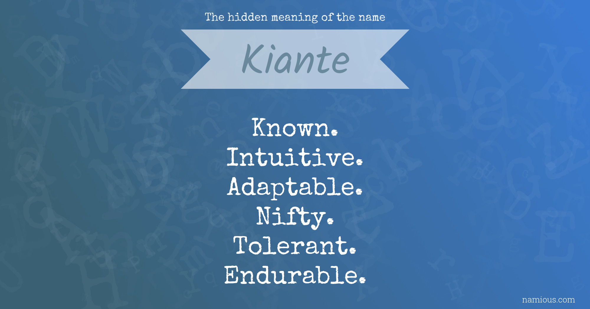 The hidden meaning of the name Kiante