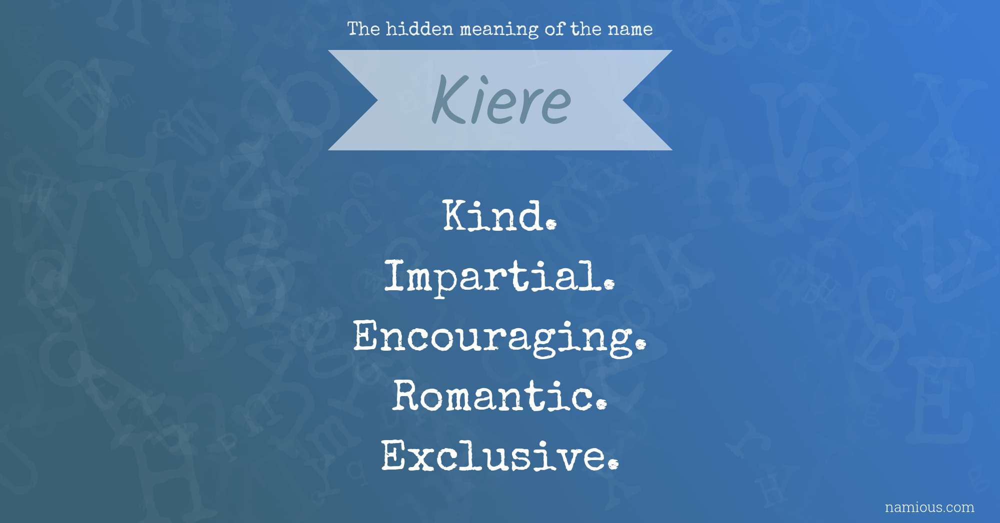 The hidden meaning of the name Kiere