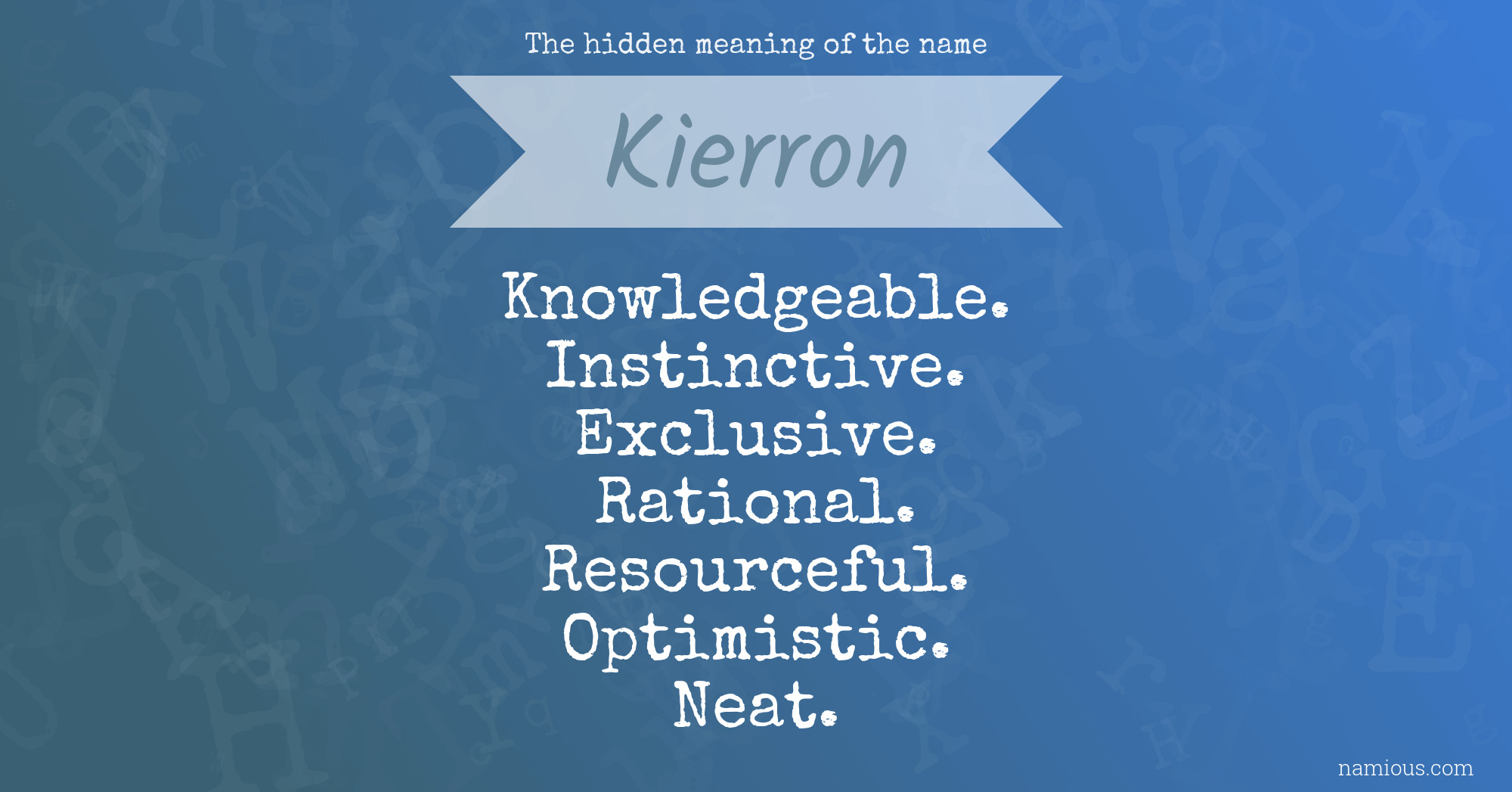 The hidden meaning of the name Kierron