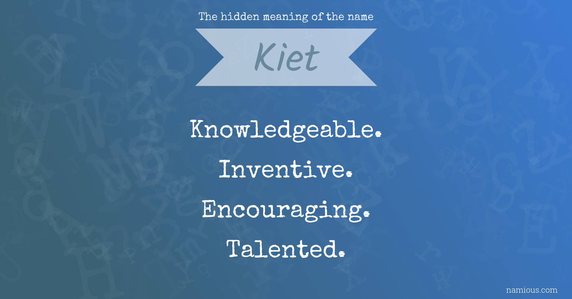 The hidden meaning of the name Kiet