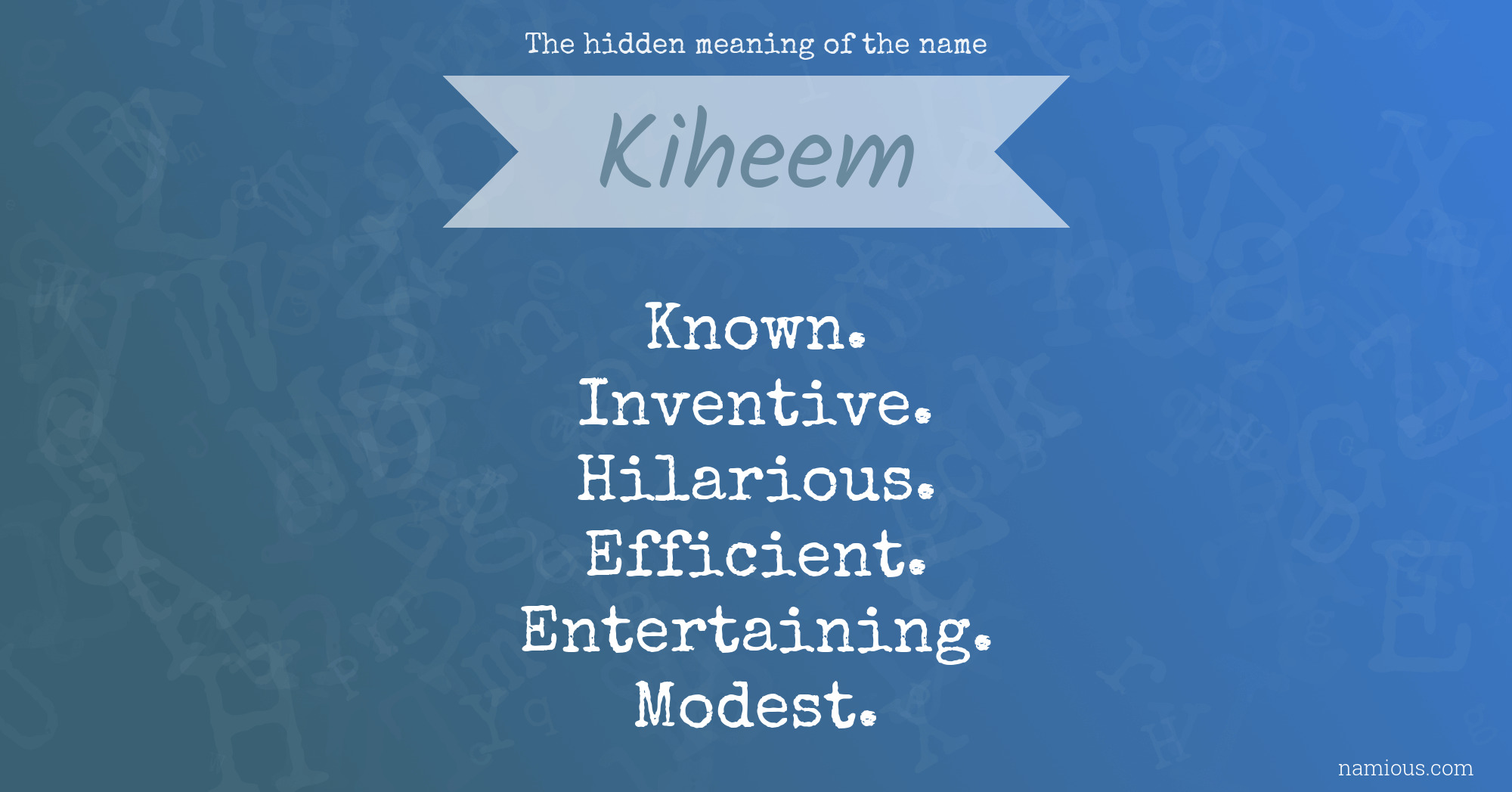 The hidden meaning of the name Kiheem