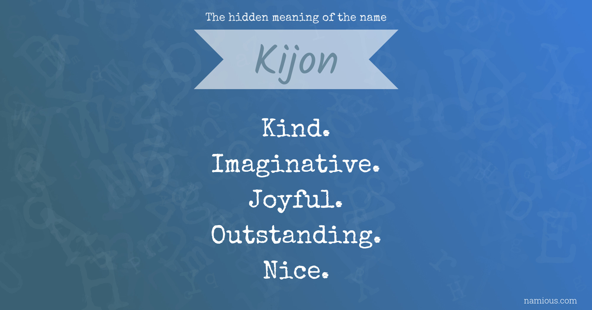 The hidden meaning of the name Kijon