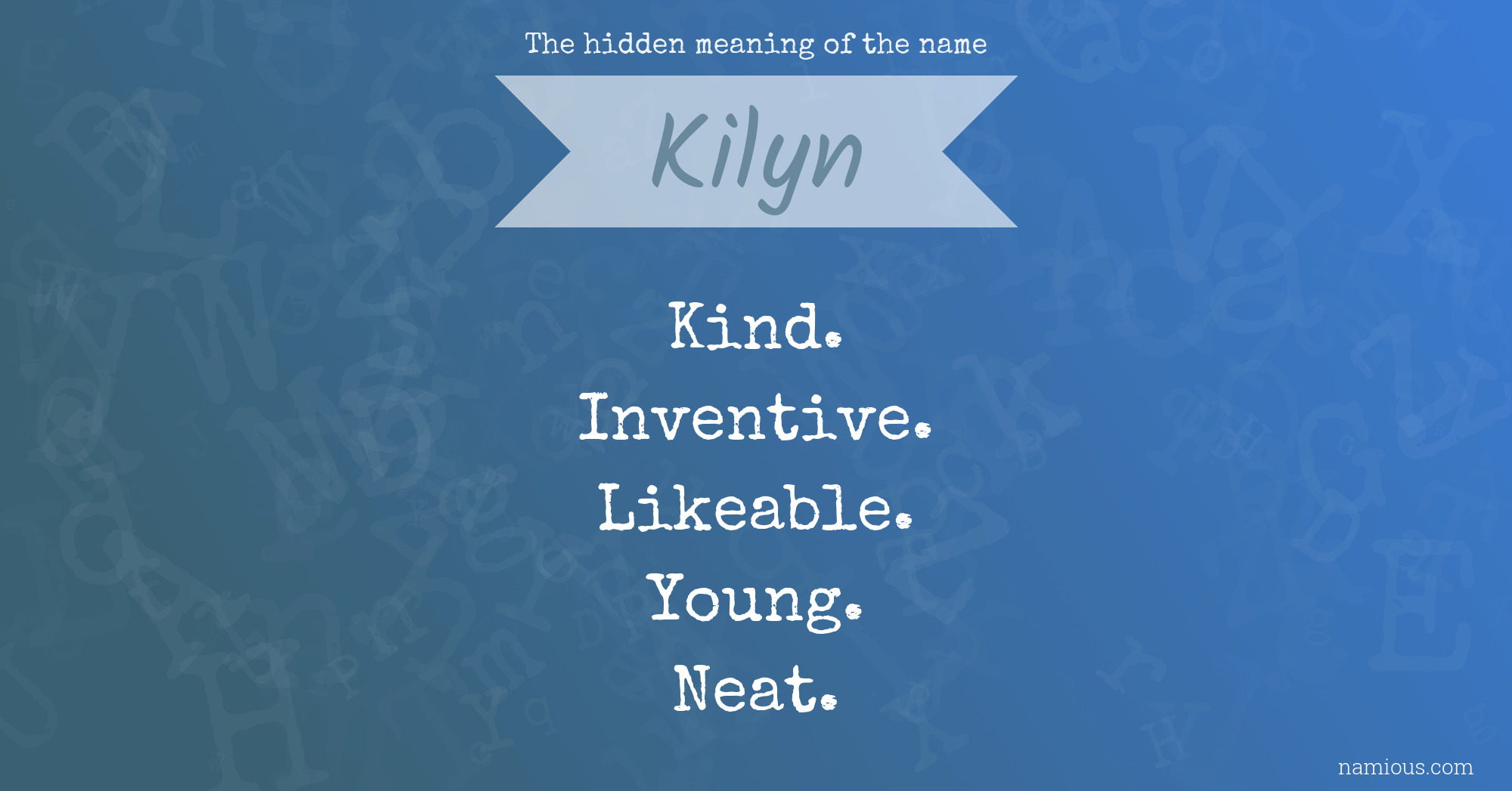 The hidden meaning of the name Kilyn