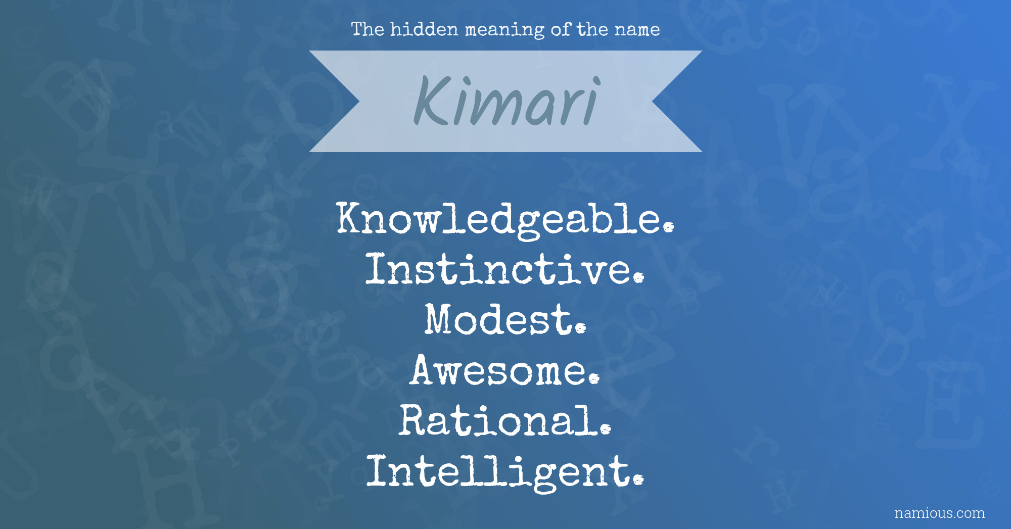 The hidden meaning of the name Kimari