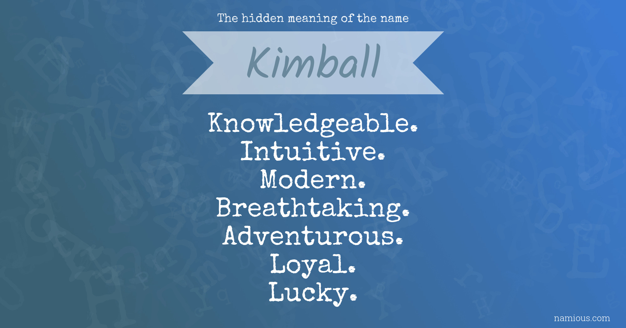 The hidden meaning of the name Kimball