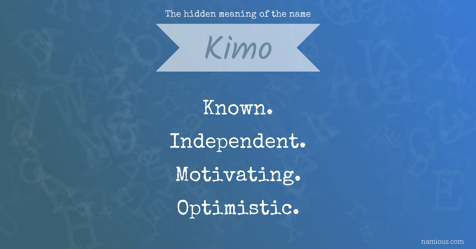 The hidden meaning of the name Kimo