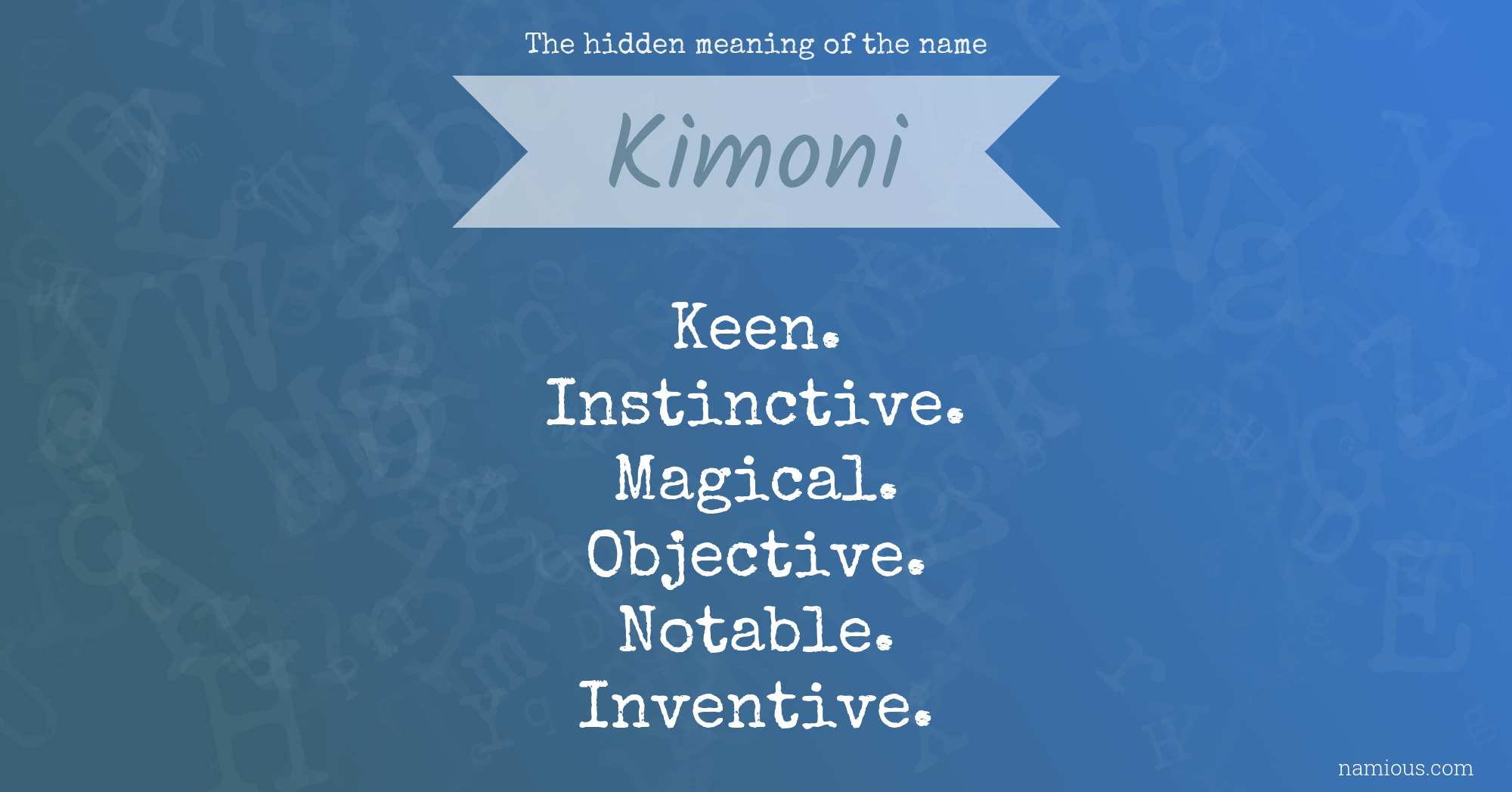 The hidden meaning of the name Kimoni