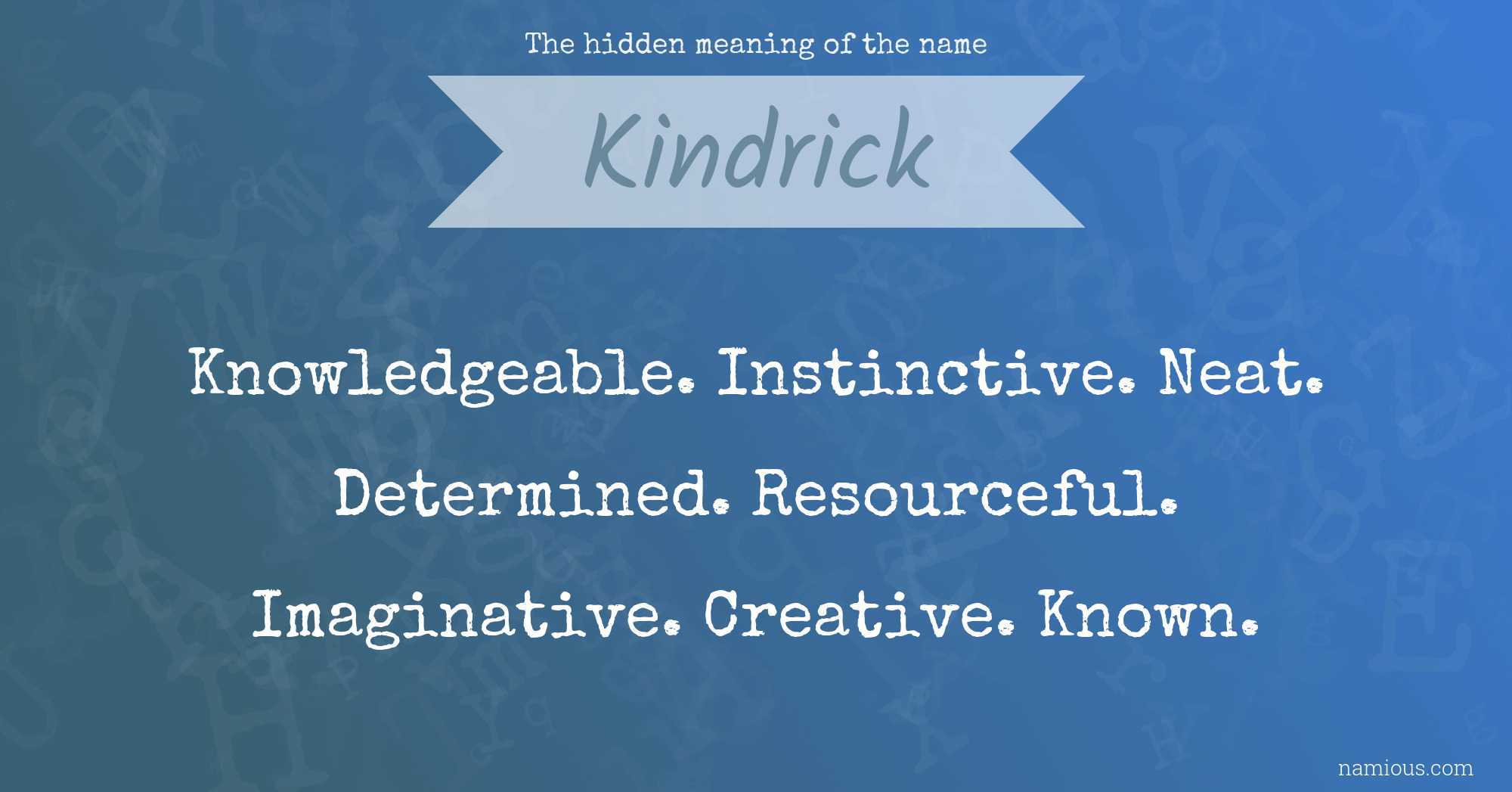 The hidden meaning of the name Kindrick