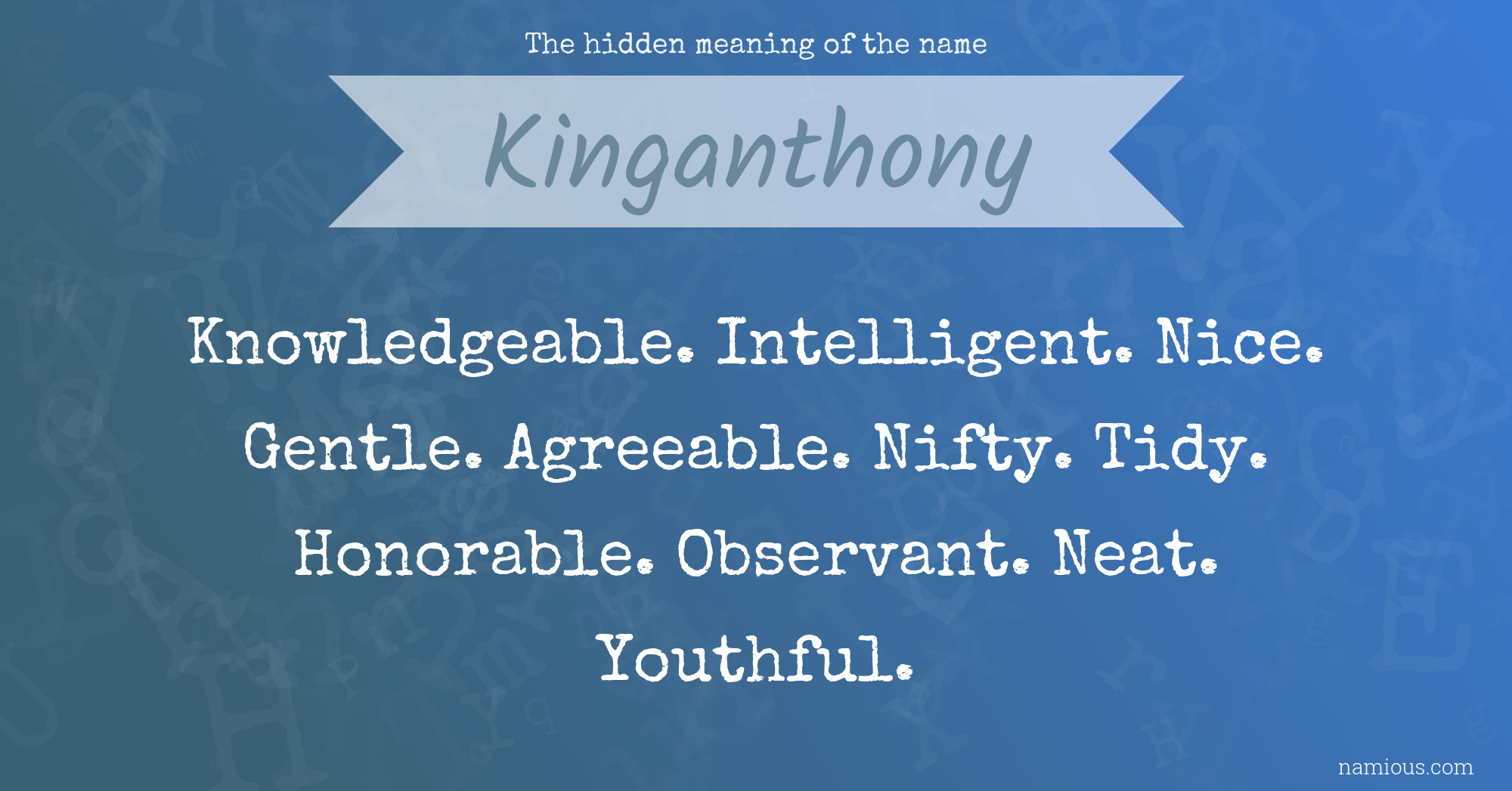 The hidden meaning of the name Kinganthony