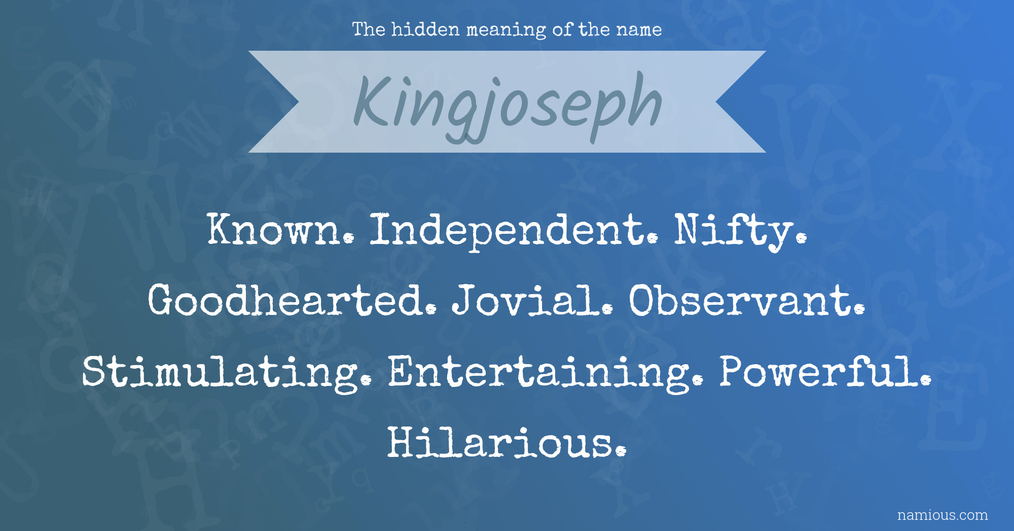 The hidden meaning of the name Kingjoseph