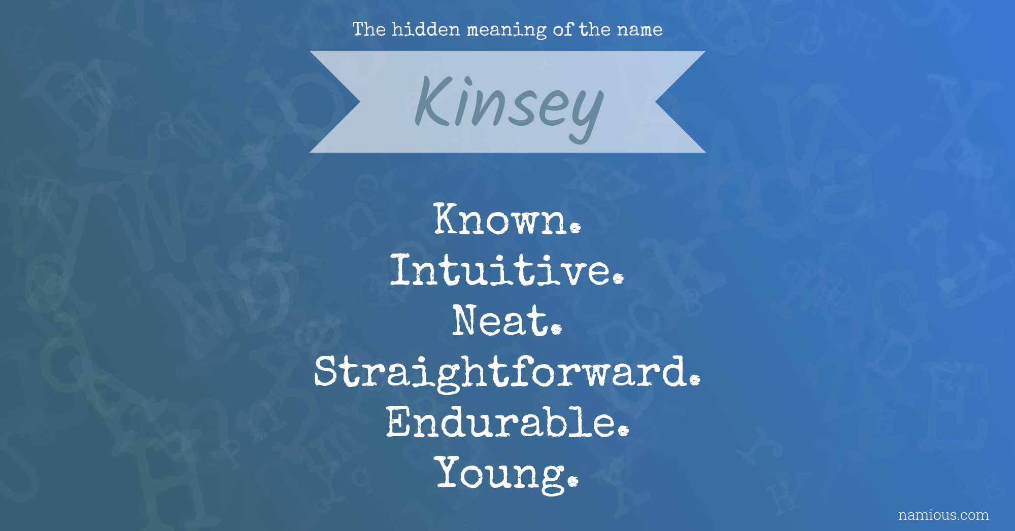 The hidden meaning of the name Kinsey