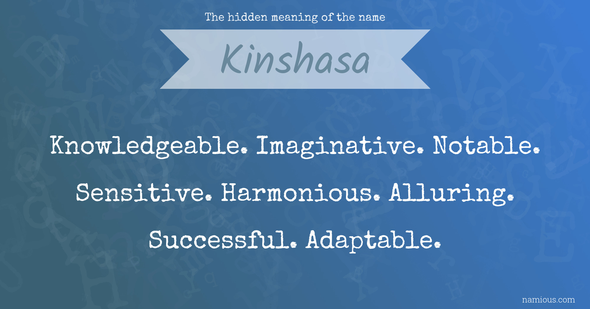 The hidden meaning of the name Kinshasa