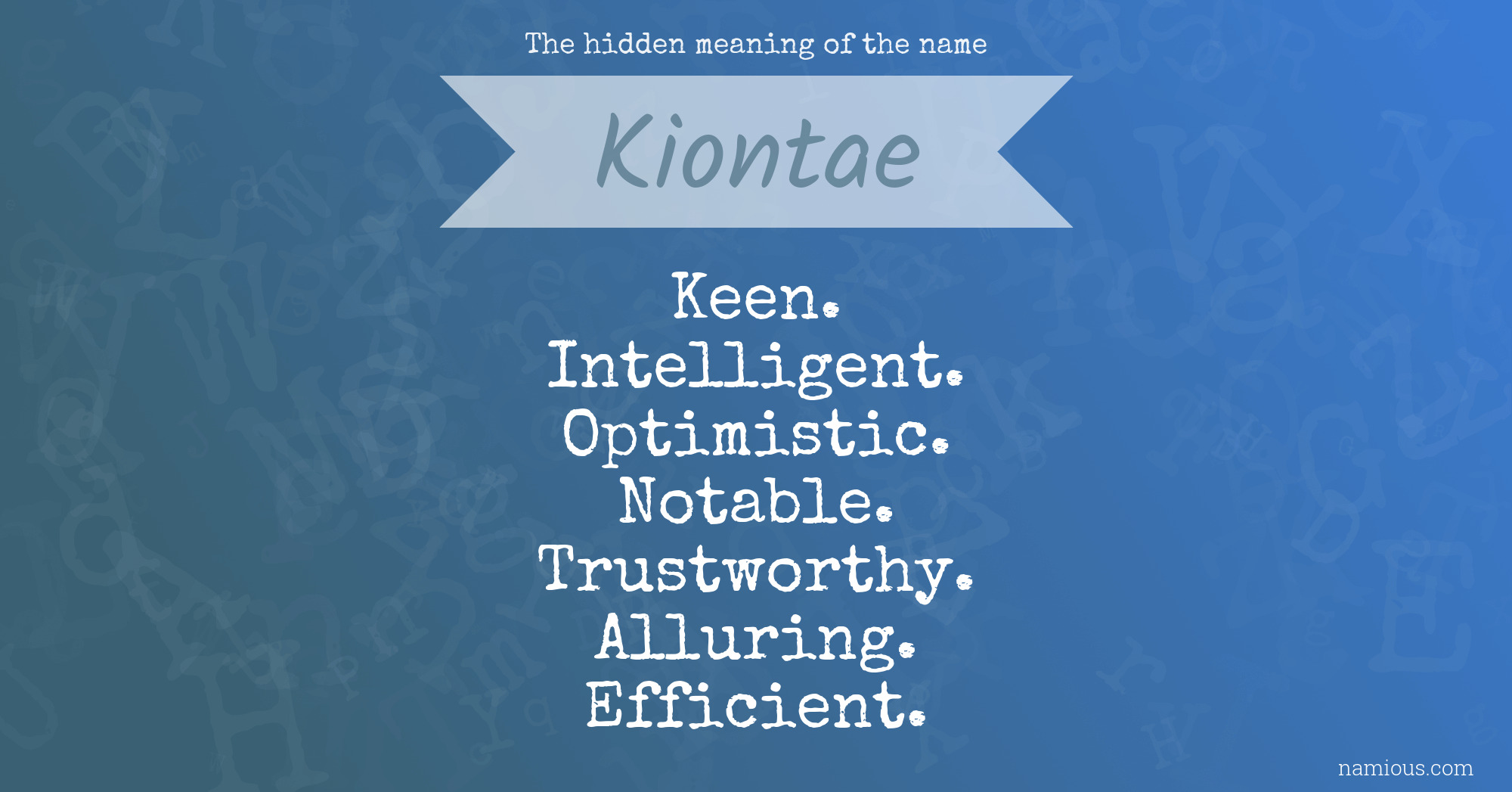 The hidden meaning of the name Kiontae